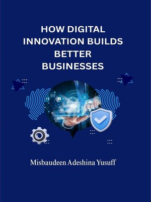 cover image of How Digital Innovation Builds Better Businesses